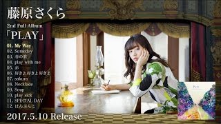 藤原さくら - 2nd Full Album「PLAY」 【ダイジェストムービー】