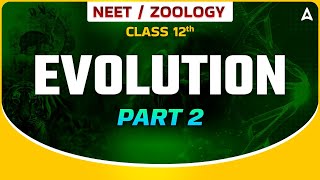 EVOLUTION CLASS 12 BIOLOGY FOR NEET 2024 | DRONA 3.0 SERIES FOR NEET 2024 | ZOOLOGY BY SANKALP