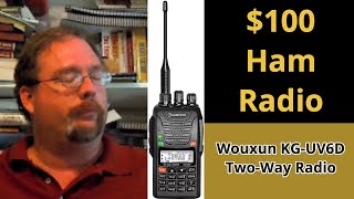 $100 Ham Radio Wouxun KG UV6D Ham Radio Review