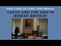 celts and the end of roman britain john collis