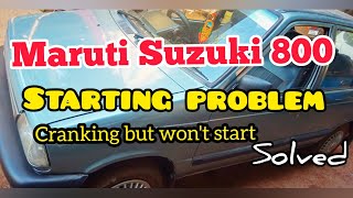 maruti suzuki 800 starting problem || maruti 800 mpfi starting problem