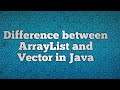 Difference between ArrayList and Vector in Java