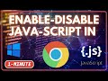 Enable-disable JavaScript in Google Chrome In Windows [ 1 MINUTE ]