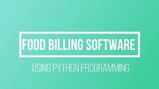 PYTHON PROGRAM FOR FOOD BILLING SYSTEM WITH SOURCE CODE