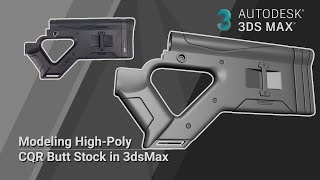 CQR Butt Stock | Hard Surface Modeling in 3ds Max