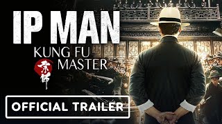 Ip Man: Kung Fu Master - Exclusive Official Trailer (2020)