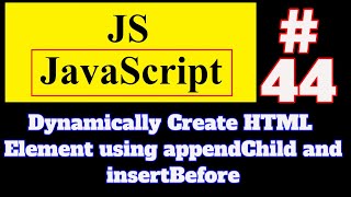#44 JavaScript Tutorial in Hindi: Dynamically Insert HTML Element using appendChild and insertBefore