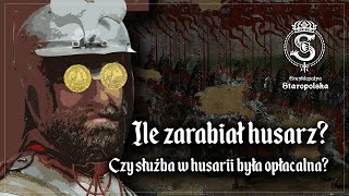 Ile ZARABIAŁ husarz w XVII wieku?