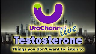 Testosterone - everything you don't want to hear! | UroChannel