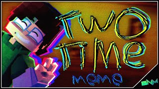 (OC) Two Time | Meme/Short | Minecraft Animation | Mine-Imator