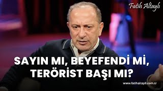 Fatih Altaylı yorumluyor: Sayın mı, beyefendi mi, terörist başı mı?