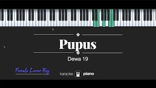 Pupus (FEMALE LOWER KEY) Dewa 19 (KARAOKE PIANO)