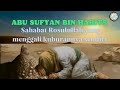 Abu Sufyan bin Harits, Sahabat Rosululloh yang menggali kuburannya sendiri #kisahislami #motivasi