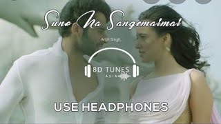 Suno Na sanghemarmar(8D Audio)