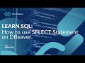 SQL with DBeaver: How to use SELECT Statement