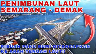 KONDISI TERKINI PENIMBUNAN LAUT SEMARANG - DEMAK‼️Pakubumi Ditancapkan Semakin Ke Tengah Laut