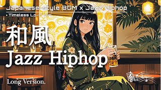 【Japanese BGM ✕ Jazz Hiphop】Japanese Jazz Hiphop for Relaxing Evenings | Timeless Lo-Fi Girl