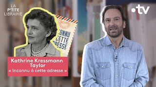 KATHRINE KRESSMANN TAYLOR /  INCONNU À CETTE ADRESSE / LA P'TITE LIBRAIRIE