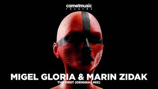 Migel Gloria \u0026 Marin Zidak The First (Original Mix)