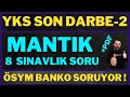 MANTIK ÇOK BELEŞ + 2 NET ÖSYM istisnasız SORUYOR !!! MANTIK HEM AYT HEM TYT +2 NET İÇİN 8 TANE  SORU