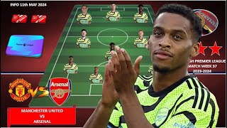 TIMBER IS BACK ! GO GUNNERS 🔥 FIGHT WIN ~ MANC UNITED VS ARSENAL ~ Predicted LineUp EPL MD 37 2024