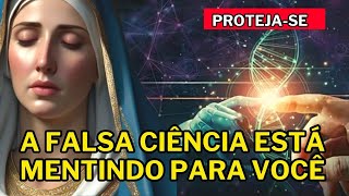 A CIÊNCIA CONTAMINADA PELO MAL: A M0RT3 ESPIRITUAL DA HUMANIDADE - MENSAGEM DE NOSSA SENHORA