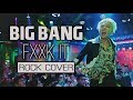 BIGBANG - FXXK IT 에라 모르겠다 Metal/Rock Cover