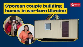 S'porean couple building homes in war-torn Ukraine