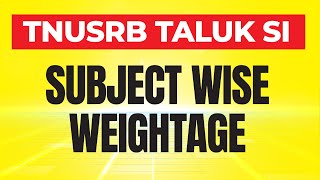 TNUSRB Taluk Sub Inspector - Subject Wise Weightage, Syllabus, Exam Pattern by Manoj | Veranda Race