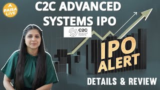 IPO ALERT: C2C Advanced Systems IPO में जानें Price Band, GMP \u0026 Full Review | Paisa Live