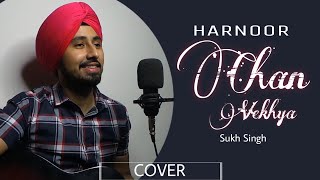 Chan vekhya - Harnoor | Yeah Proof | Sukh Singh | Cover