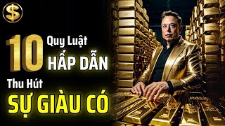 TOP 10 QUY LUẬT HẤP DẪN THU HÚT SỰ GIÀU CÓ | THUẬT TÀI VẬN
