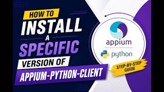 How to Install a Specific Version of "Appium-Python-Client" | Upgrade, Downgrade & Verify Version"