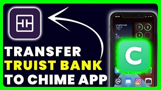 How to Transfer Money From Truist to Chime