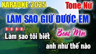 Karaoke Làm Sao Giữ Được Em Tone Nữ ( Beat Hay ) Karaoke Thanh Duy