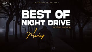 Best of Night Drive Mashup 2022 | AB Ambients | Mood Off  Playlist / Songs