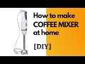 how to make electric coffee mixer at home..[2020] || DIY coffee mixer || coffee blender..