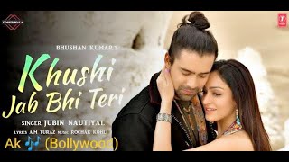 Khushi Jab Bhi Teri Song // Jubin Nautiyal, Khushali Kumar // Rochak Kohli,A M Turaz  Bhushan K