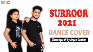 Surroor 2021 Title Track - Himesh Reshammiya | Uditi Singh | Dance Cover | Dreamers Dance Center
