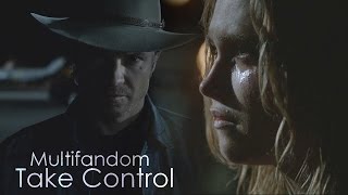 "Take control" ,Multifandom.