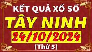 Xổ số Tây Ninh ngày 24 tháng 10 | XSTN - KQXSTN - SXTN | Xổ số kiến thiết Tây Ninh hôm nay