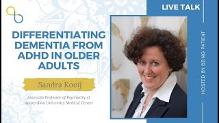 Differentiating Dementia From ADHD in Older Adults | LiveTalk | Being Patient
