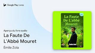 La Faute De L'Abbé Mouret de Émile Zola · Extrait du livre audio