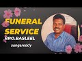 funeral service of bro.Basleel sangareedy