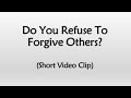 Do You Refuse To Forgive Others? - Zac Poonen (Short Video Clip)