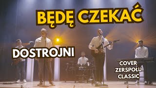 DOSTROJNI - Będę czekać !! COVER CLASSIC