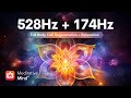 528Hz + 174Hz | Full BODY CELL Regeneration | MIRACLE Tones for Golden Chakra Healing