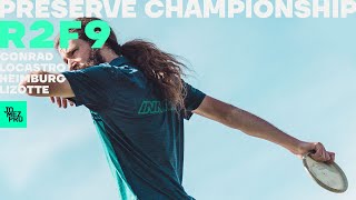 PRESERVE CHAMPIONSHIP | R2F9 LEAD | Lizotte, Heimburg, Conrad, Locastro | Jomez Disc Golf