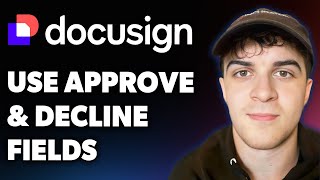 How to Use the Approve and Decline Fields in Docusign Trainer Tips (Full 2025 Guide)