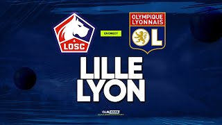 🔴 LILLE - LYON // ClubHouse ( losc vs ol )